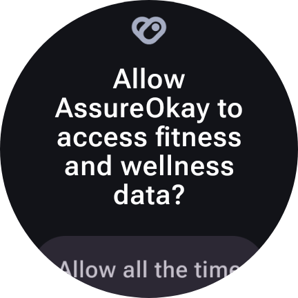 Allowing AssureOkay fitness and wellness data all the time on a Wear OS watch